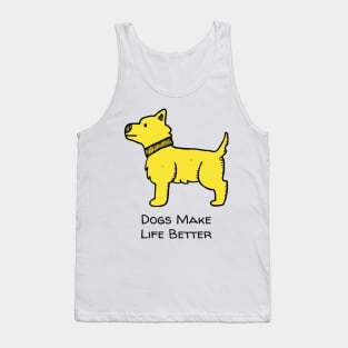 Dogs make life better Tank Top